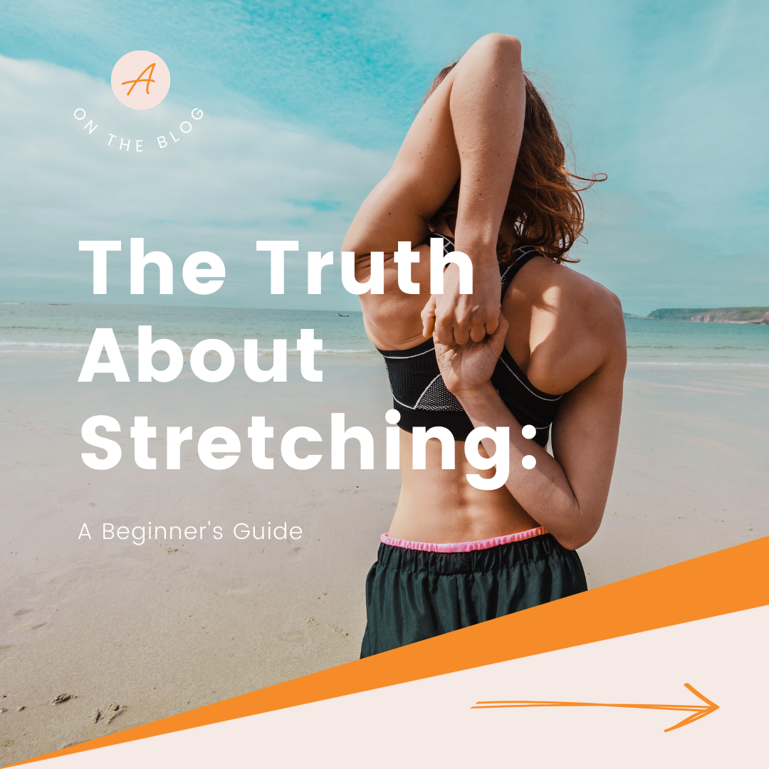 The Truth About Stretching: A Beginner’s Guide