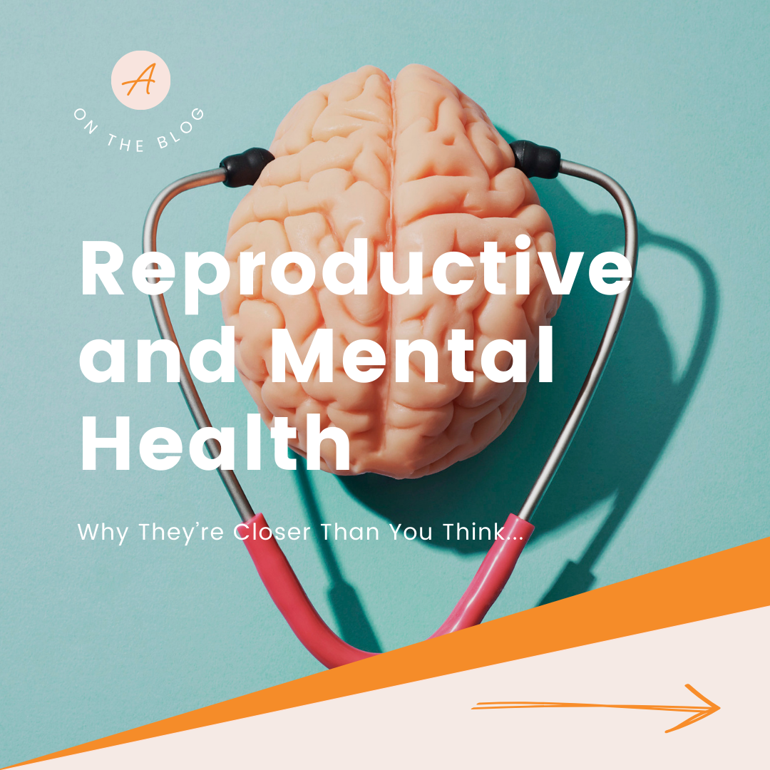 Reproductive and Mental Health: Why They’re Closer Than You Think