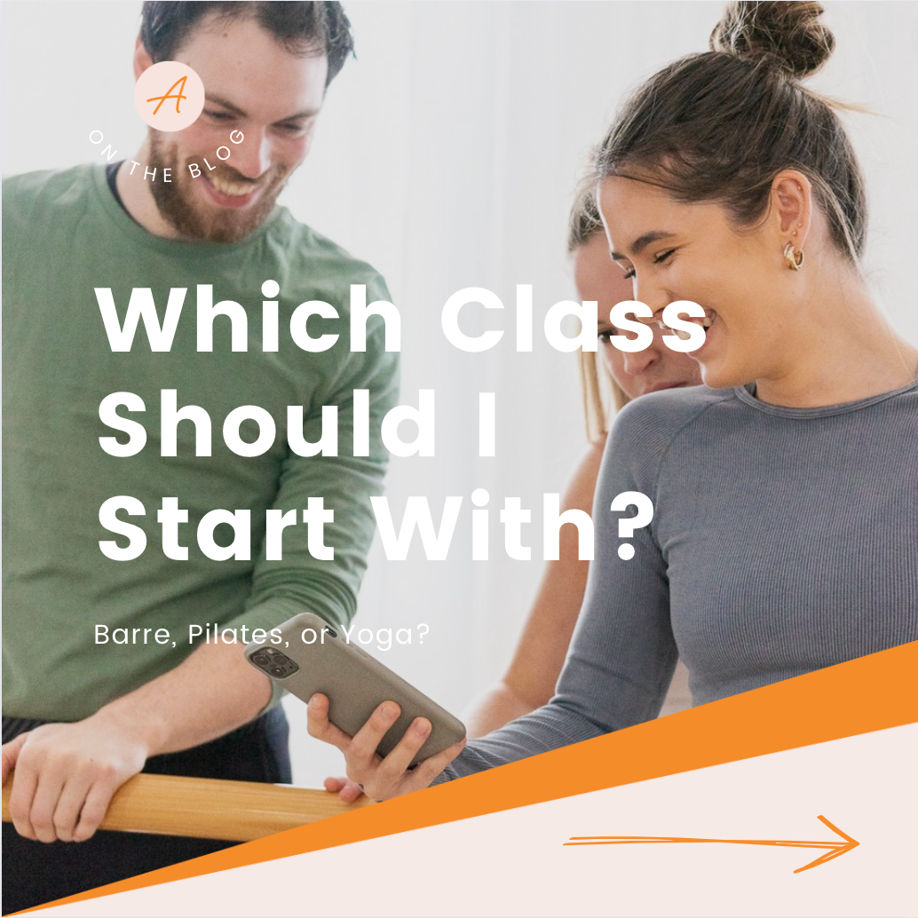Which Class Should I Start With? Barre, Pilates or Yoga?