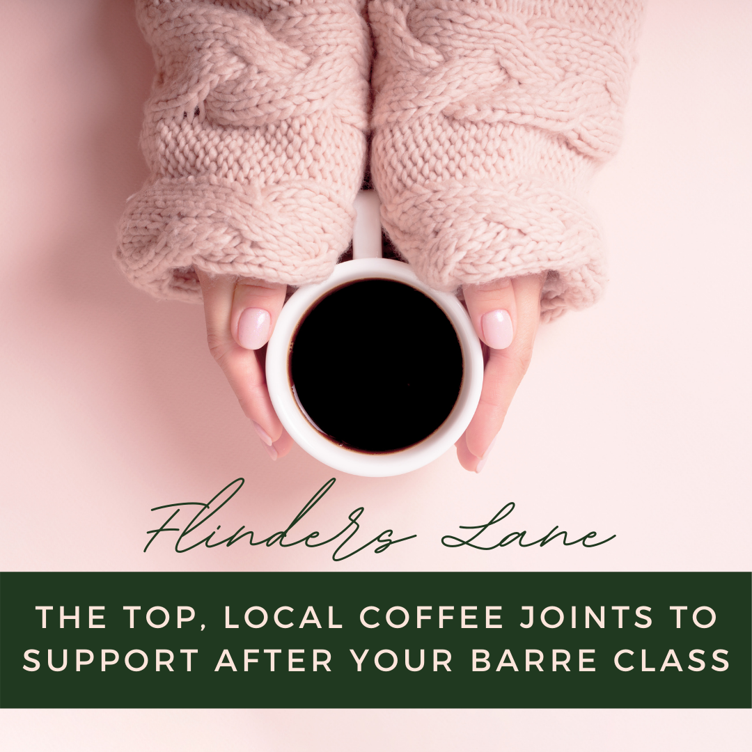 Flinders Lane: our top, local coffee joints to support after your Barre class! - Aleenta BARRE